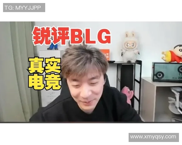 电竞新闻聚焦英雄联盟BLG的速度话题探索与分析团队协作与战术执行的关键因素 电竞新闻聚焦英雄联盟BLG的速度话题探索与分析团队协作与战术执行的关键因素